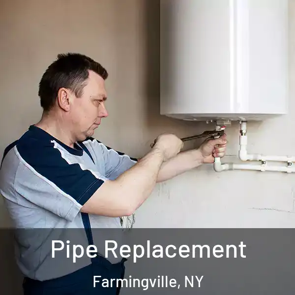  Pipe Replacement Farmingville, NY